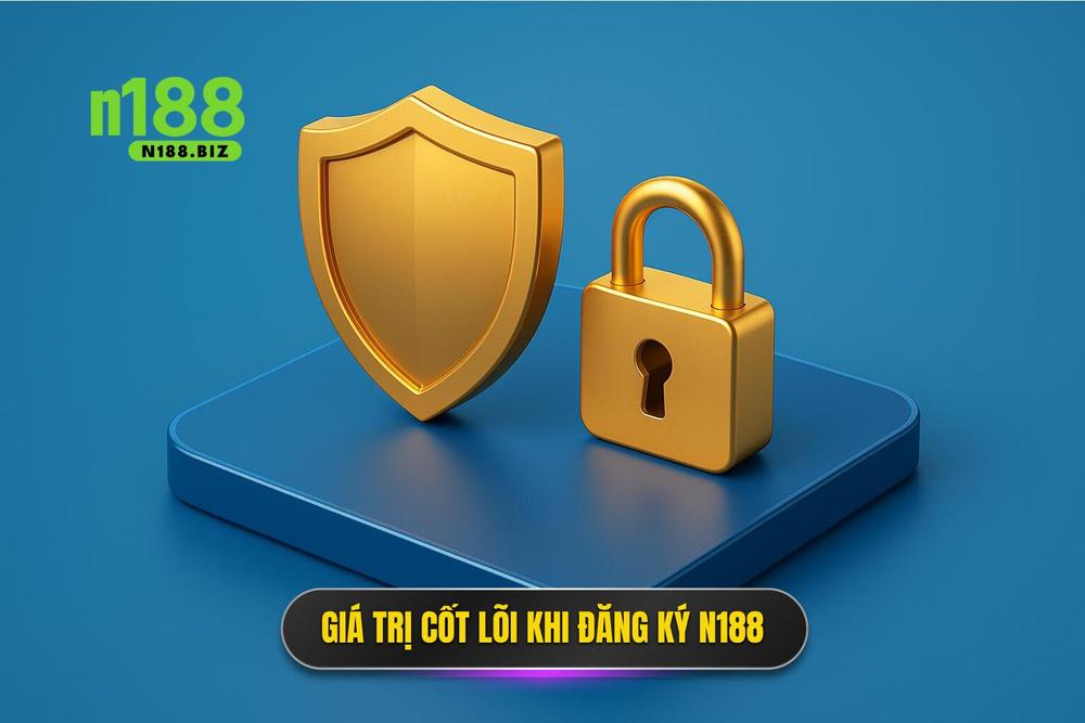 1.giá Trị Cốt Lõi Khi Anh Em Quyết định đăng Ký N188
